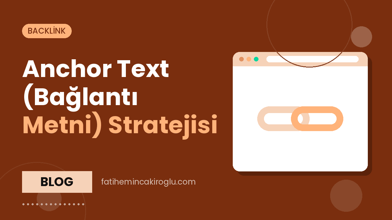 Anchor Text (Bağlantı Metni) Stratejisi: Doğal Bir Link Profili
