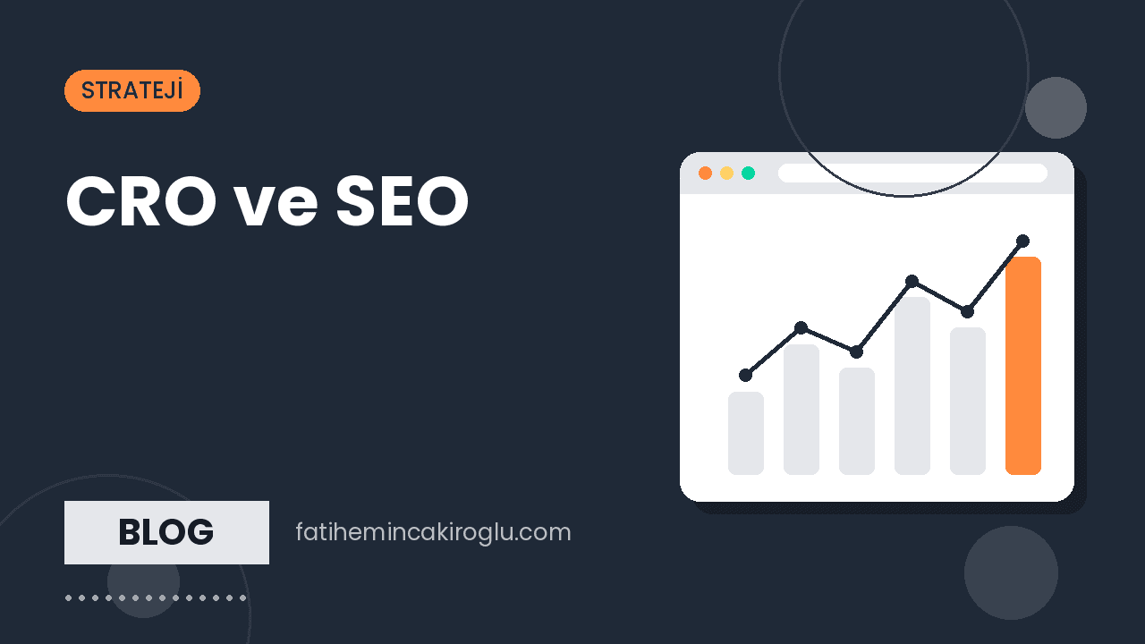 CRO ve SEO: Organik Trafiği Dönüşüme Çevirmek