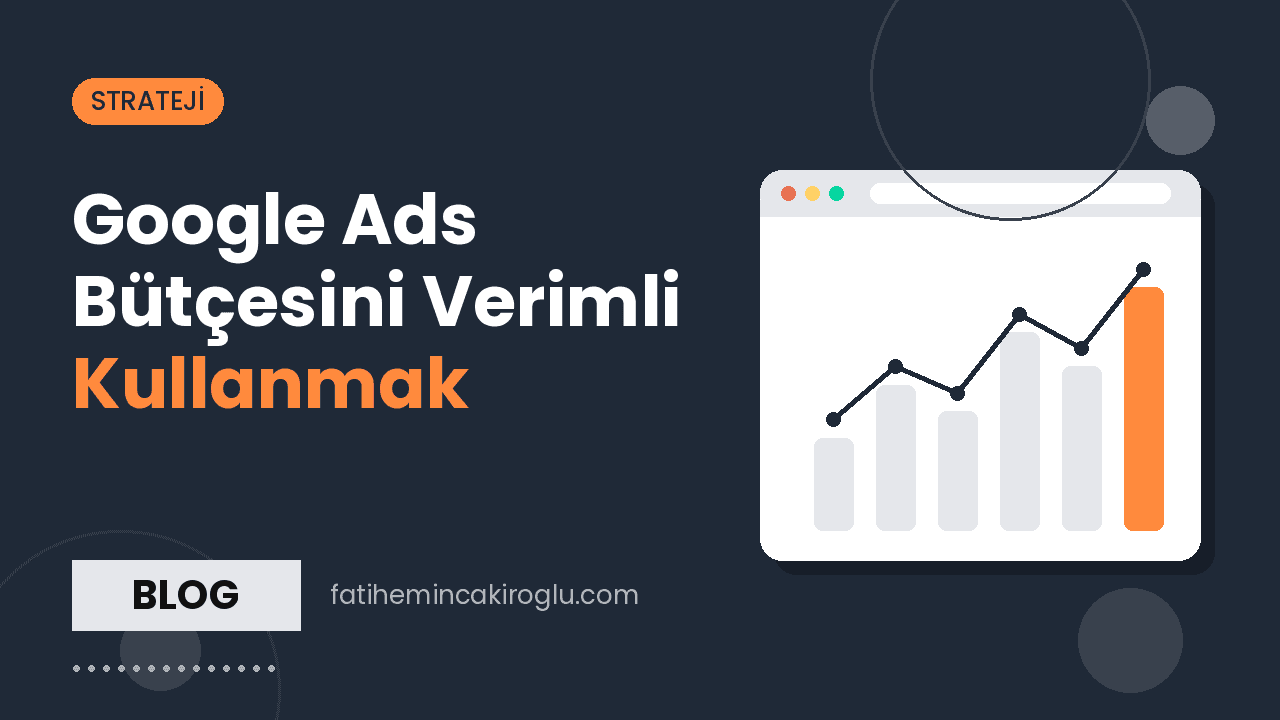 Google Ads Bütçesini Verimli Kullanmak: SEO Verisiyle Çalışan Ayarlar
