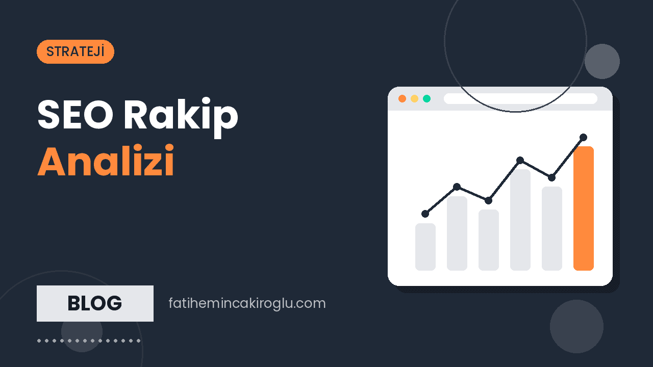 SEO Rakip Analizi: Arama Sonuçlarındaki Rakipleri Doğru Okumak