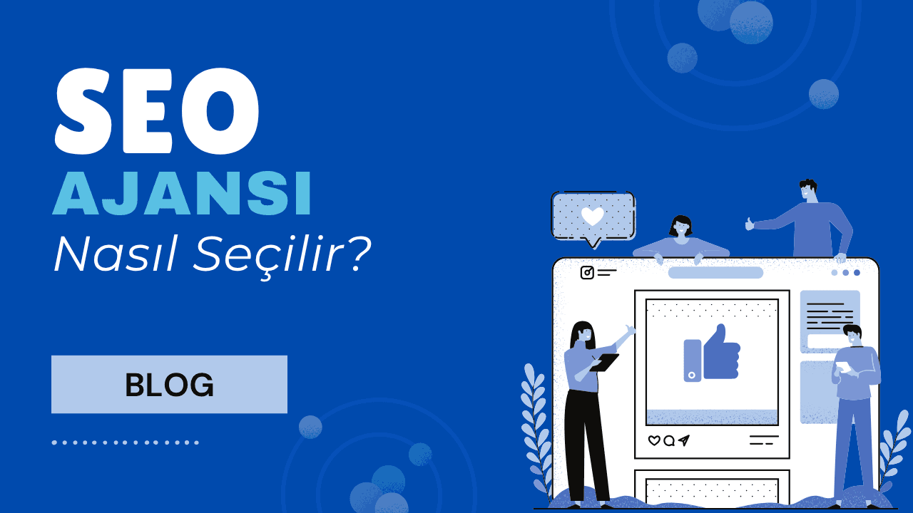 SEO Ajansı Nasıl Seçilir? Kriterler ve Sorulacak Sorular