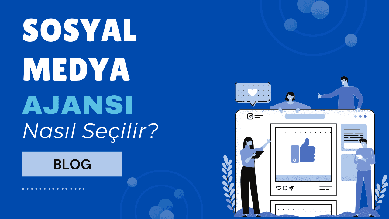 Sosyal Medya Ajansı Nasıl Seçilir? Kriterler ve Sorulacak Sorular