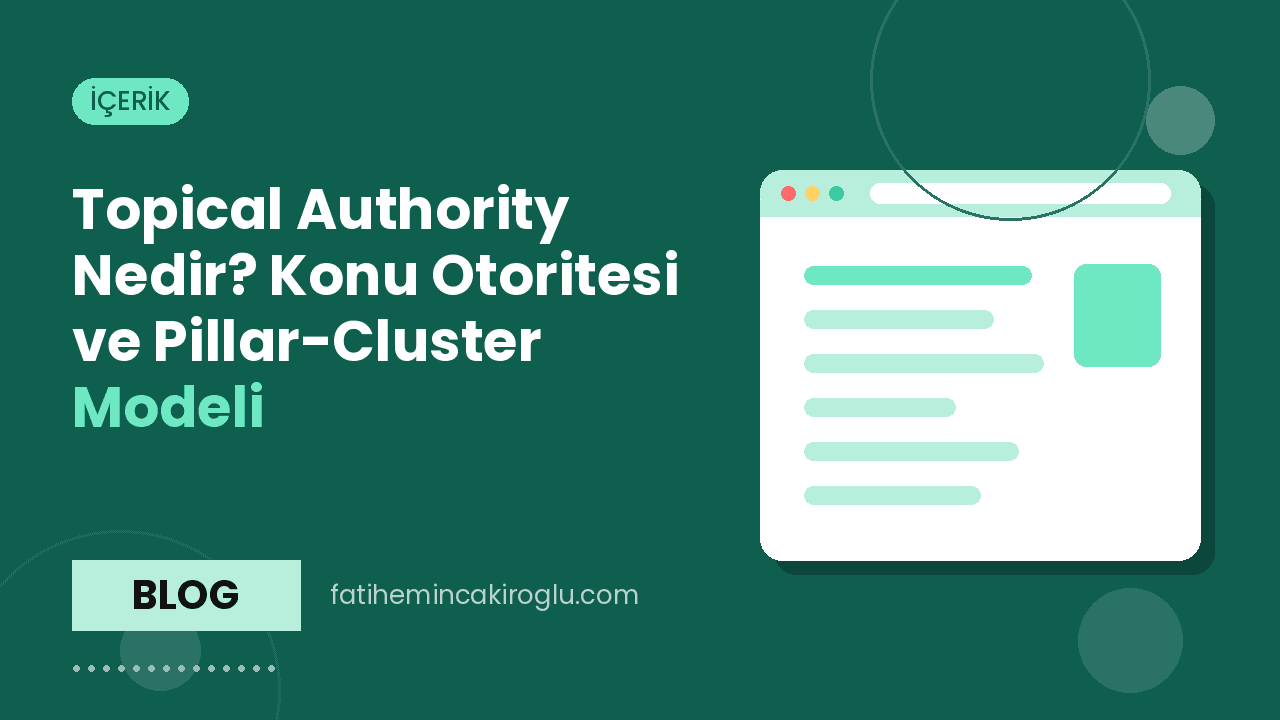Topical Authority Nedir? Konu Otoritesi ve Pillar-Cluster Modeli