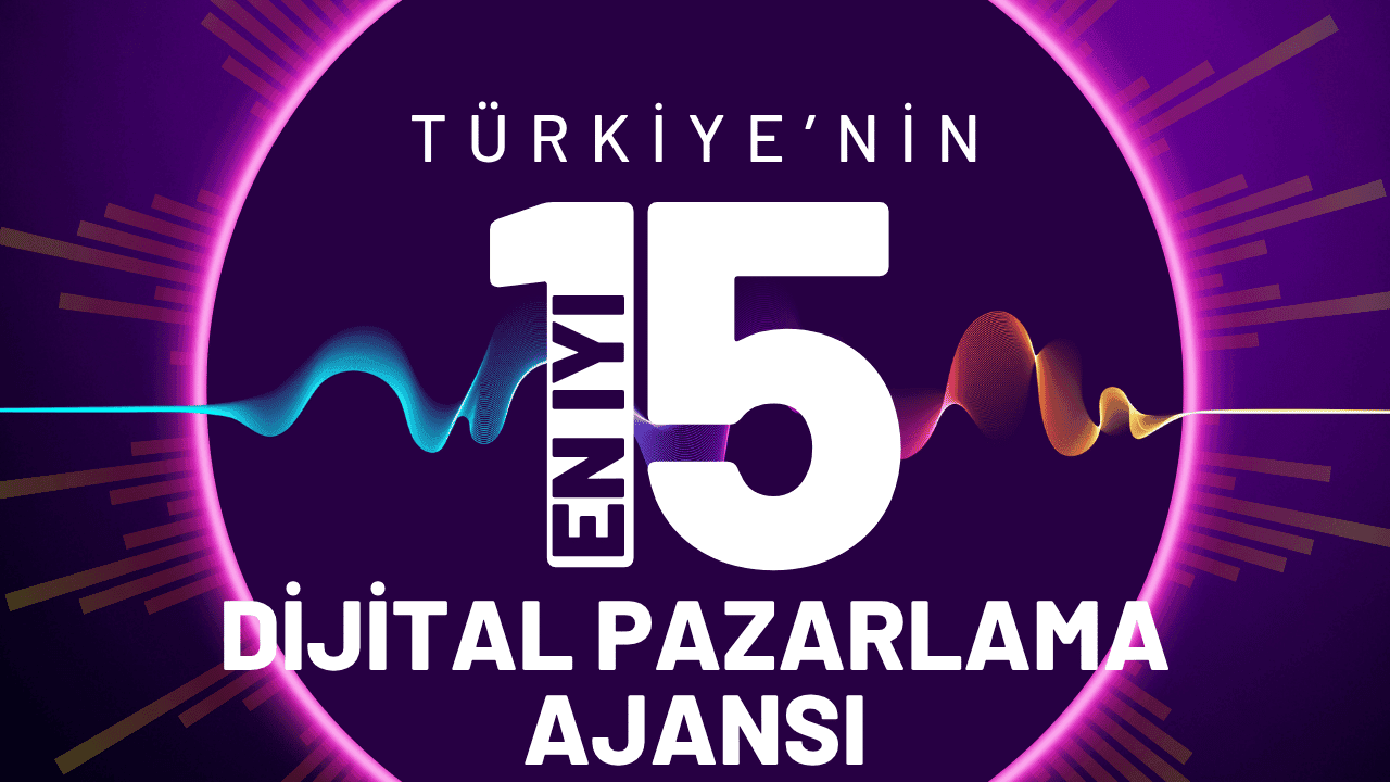 Türkiye'nin En İyi 15 Dijital Pazarlama Ajansı - Güncel 2026