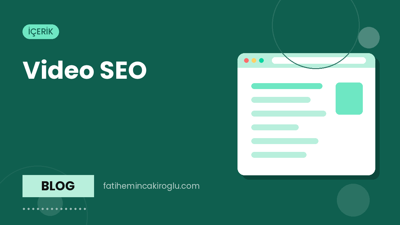 Video SEO: YouTube ve Google Aramada Videoları Görünür Kılmak