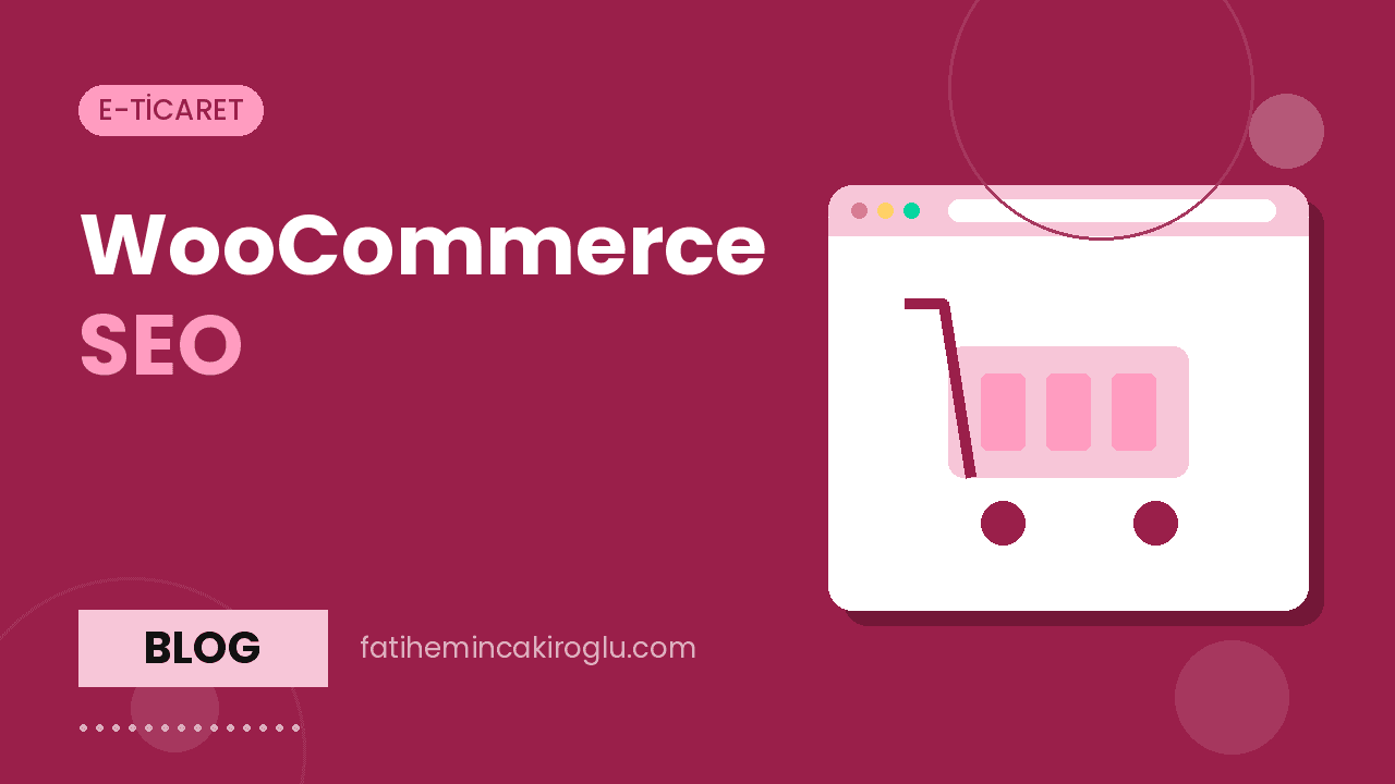 WooCommerce SEO: WordPress E-Ticaret Siteleri İçin Kontrol Listesi